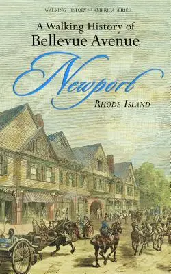 Une histoire à pied de Bellevue Avenue, Newport, Rhode Island - A Walking History of Bellevue Avenue, Newport, Rhode Island