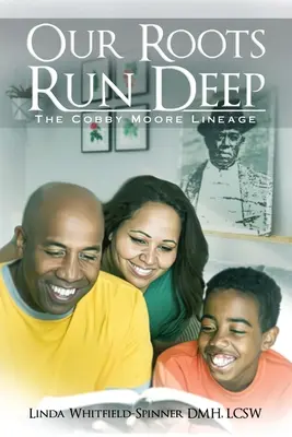 Nos racines sont profondes : la lignée de Cobby Moore - Our Roots Run Deep: The Cobby Moore Lineage