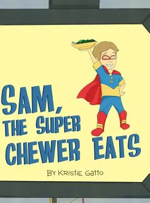 Sam, le super mâcheur mange - Sam, the Super Chewer Eats