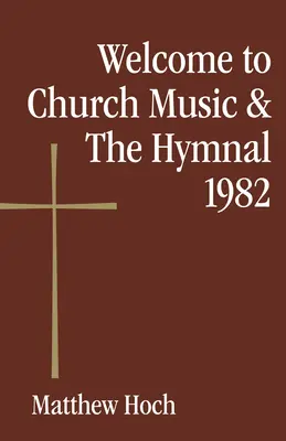 Bienvenue à Church Music & the Hymnal 1982 - Welcome to Church Music & the Hymnal 1982