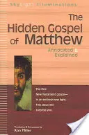 L'Évangile caché de Matthieu : Annoté et expliqué - The Hidden Gospel of Matthew: Annotated & Explained