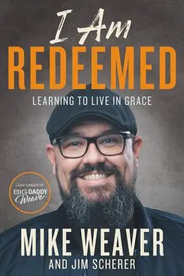 Je suis racheté : Apprendre à vivre dans la grâce - I Am Redeemed: Learning to Live in Grace