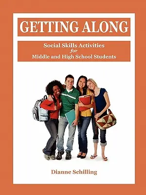 S'entendre : Activités de compétences sociales pour les élèves du collège et du lycée - Getting Along: Social Skills Activities for Middle and High School Students