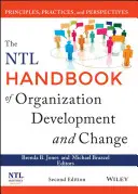 The Ntl Handbook of Organization Development and Change : Principes, pratiques et perspectives - The Ntl Handbook of Organization Development and Change: Principles, Practices, and Perspectives