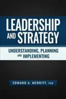 Leadership et stratégie : Comprendre, planifier et mettre en œuvre - Leadership and Strategy: Understanding, Planning, and Implementing