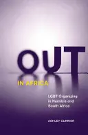 Out in Africa : L'organisation des LGBT en Namibie et en Afrique du Sud - Out in Africa: LGBT Organizing in Namibia and South Africa