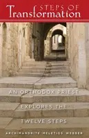 Les étapes de la transformation : Un prêtre orthodoxe explore les douze étapes - Steps of Transformation: An Orthodox Priest Explores the Twelve Steps