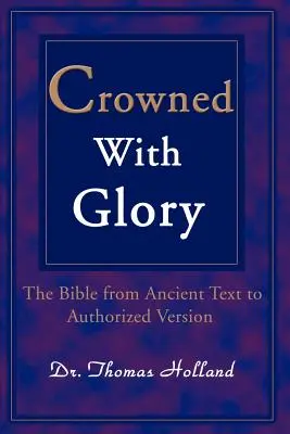 Couronné de gloire : La Bible, du texte ancien à la version autorisée - Crowned with Glory: The Bible from Ancient Text to Authorized Version
