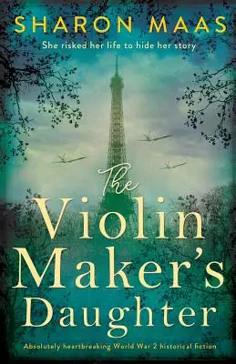 La fille du luthier : Une fiction historique de la Seconde Guerre mondiale absolument bouleversante - The Violin Maker's Daughter: Absolutely heartbreaking World War 2 historical fiction