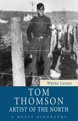Tom Thomson : L'artiste du Nord - Tom Thomson: Artist of the North