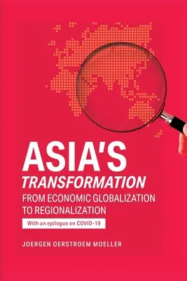 La transformation de l'Asie : De la mondialisation économique à la régionalisation - Asia's Transformation: From Economic Globalization to Regionalization