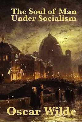 L'âme de l'homme sous le socialisme - The Soul of Man Under Socialism