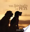 La spiritualité des animaux de compagnie - The Spirituality of Pets