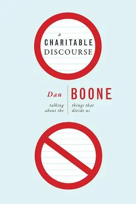 Un discours charitable : Parler des choses qui nous divisent - A Charitable Discourse: Talking about the Things That Divide Us