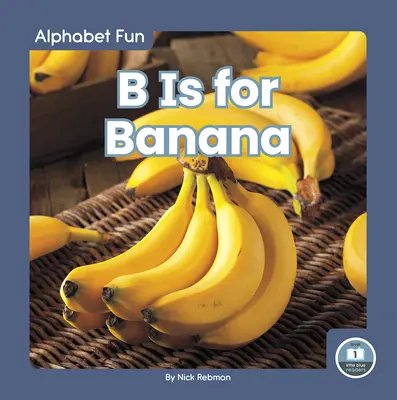 B comme Banane - B Is for Banana