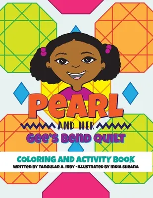 Pearl et son quilt de Gee's Bend - Cahier d'activités et de coloriage - Pearl and her Gee's Bend Quilt Coloring and Activity Book