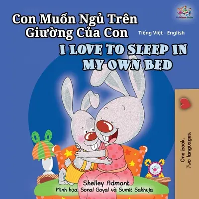 J'aime dormir dans mon propre lit (livre bilingue vietnamien-anglais pour enfants) - I Love to Sleep in My Own Bed (Vietnamese English Bilingual Book for Kids)