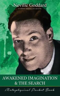 L'imagination éveillée et la recherche ( Livre de Poche Métaphysique ) - Awakened Imagination and The Search ( Metaphysical Pocket Book )