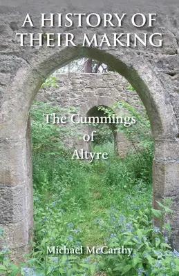 Une histoire à leur mesure : Les Cummings d'Altyre - A History of Their Making: The Cummings of Altyre