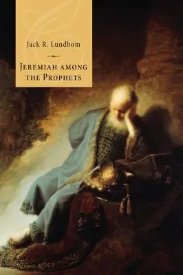 Jérémie parmi les prophètes - Jeremiah Among the Prophets