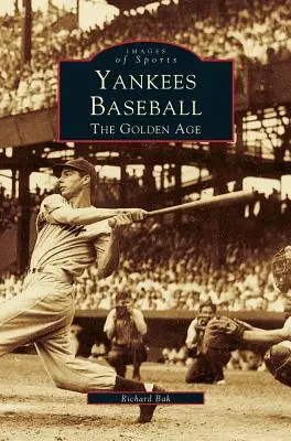 Le baseball des Yankees : L'âge d'or - Yankees Baseball: The Golden Age