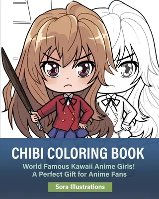 Livre de coloriage Chibi : Les filles Kawaii célèbres dans le monde entier ! Un cadeau parfait pour les fans d'anime - Chibi Coloring Book: World Famous Kawaii Anime Girls! A Perfect Gift for Anime Fans