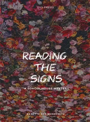 Lire les signes : Un mystère d'école - Reading the Signs: A Schoolhouse Mystery