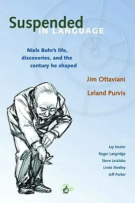 Suspendu au langage : La vie de Niels Bohrs, ses découvertes et le siècle qu'il a façonné - Suspended in Language: Niels Bohrs Life, Discoveries, and the Century He Shaped