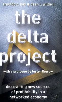 Le projet Delta : Découvrir de nouvelles sources de rentabilité dans une économie en réseau - The Delta Project: Discovering New Sources of Profitability in a Networked Economy