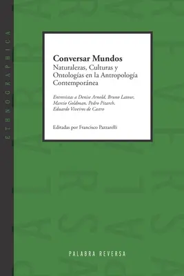 Conversar Mundos : Naturalezas, Culturas y Ontologas en la Antropologa Contempornea - Conversar Mundos: Naturalezas, Culturas y Ontologas en la Antropologa Contempornea