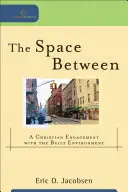 L'espace entre les deux : Un engagement chrétien avec l'environnement bâti - The Space Between: A Christian Engagement with the Built Environment