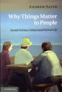 Pourquoi les choses comptent pour les gens : Sciences sociales, valeurs et vie éthique - Why Things Matter to People: Social Science, Values and Ethical Life