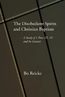 Les esprits désobéissants et le baptême chrétien - The Disobedient Spirits and Christian Baptism