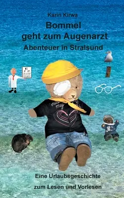 Bommel geht zum Augenarzt : Abenteuer in Stralsund (en anglais) - Bommel geht zum Augenarzt: Abenteuer in Stralsund