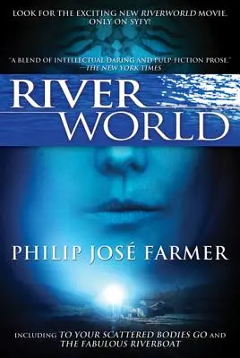 Le monde du fleuve : Y compris vos corps dispersés et le fabuleux bateau fluvial - Riverworld: Including to Your Scattered Bodies Go & the Fabulous Riverboat