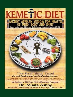 Le régime Kemetic, nourriture pour le corps, l'âme et l'esprit - The Kemetic Diet, Food for Body, Mind and Spirit