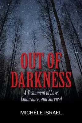 Out of Darkness : Un testament d'amour, d'endurance et de survie - Out of Darkness: A Testament of Love, Endurance, and Survival