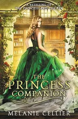 Le compagnon de la princesse : Une nouvelle version de La princesse et le petit pois - The Princess Companion: A Retelling of The Princess and the Pea