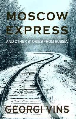 L'Express de Moscou : Et autres histoires de Russie - Moscow Express: And Other Stories From Russia