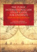 Le Guide d'étude du droit international public pour les étudiants : Exercices et réponses - The Public International Law Study Guide for Students: Exercises and Answers