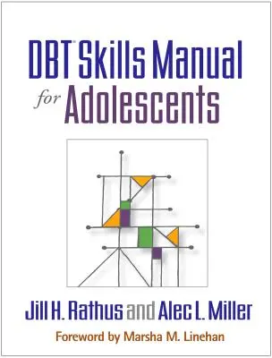 Manuel de compétences en Dbt pour les adolescents - Dbt Skills Manual for Adolescents