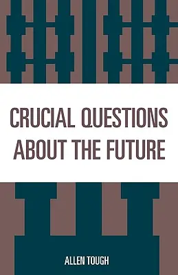 Questions cruciales sur l'avenir - Crucial Questions About the Future