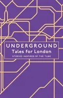 Underground - Contes pour Londres - Underground - Tales for London