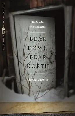 Bear Down, Bear North : Histoires d'Alaska - Bear Down, Bear North: Alaska Stories