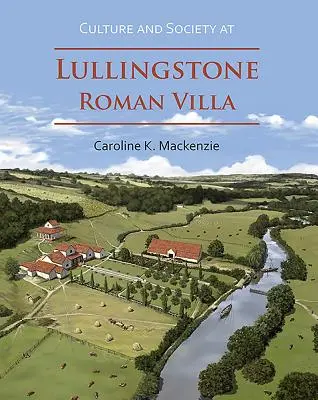 Culture et société à la villa romaine de Lullingstone - Culture and Society at Lullingstone Roman Villa