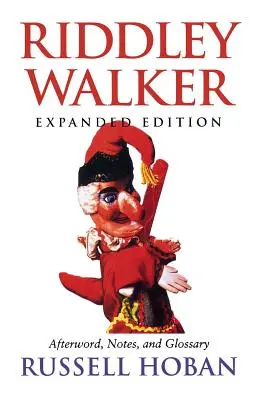 Riddley Walker, édition augmentée - Riddley Walker, Expanded Edition