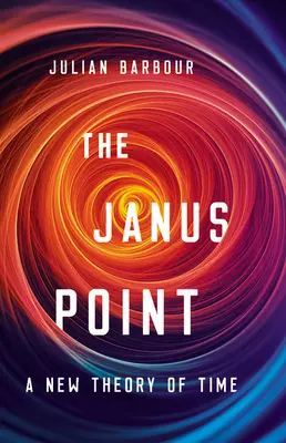 Le point Janus : Une nouvelle théorie du temps - The Janus Point: A New Theory of Time