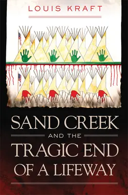 Sand Creek et la fin tragique d'un chemin de vie - Sand Creek and the Tragic End of a Lifeway