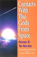 Contacts avec les dieux de l'espace - La voie du nouvel âge - Contacts with the Gods From Space - Pathway to the New Age