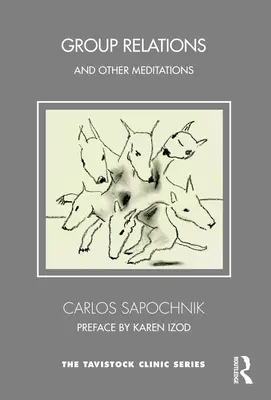 Relations de groupe et autres méditations : Explorations psychanalytiques sur les incertitudes de l'apprentissage expérientiel - Group Relations and Other Meditations: Psychoanalytic Explorations on the Uncertainties of Experiential Learning